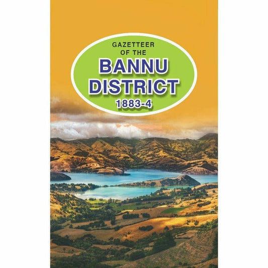 Gazetteer Of The Bannu District 1883-4 By Government Record