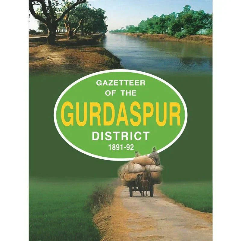 Gazetteer Of The Gurdaspur Dist.1891-92 /Punjab Government