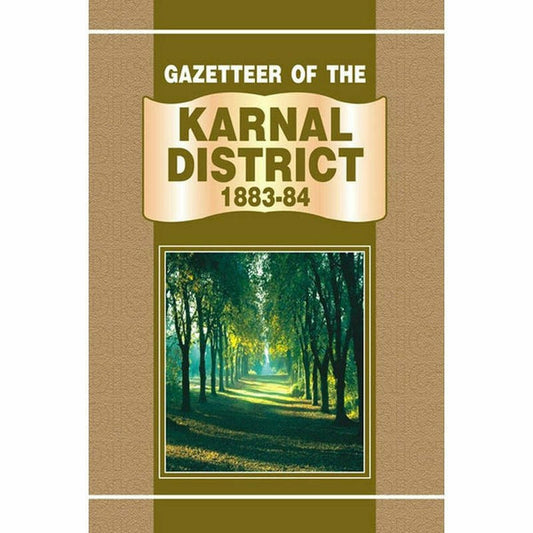 Gazetteer Of The Karnal District 1883-84 By Punjab Government