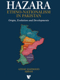 Hazara EHHINO-NATIONALISM IN PAKISTAN ORIGIN, EVOLUTION AND DEVELOPMENTS By Azhar Mahmood Abbasi