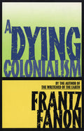 A daying colonialism by Franz fanon
