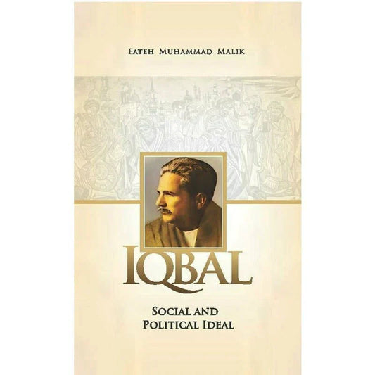 Iqbal: Social And Political Ideal /Fateh Muhammad Malik