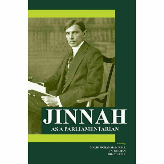 Jinnah As A Parliamentarian
 By Malik Mohammad Jafar; I A Rehman; Ghani