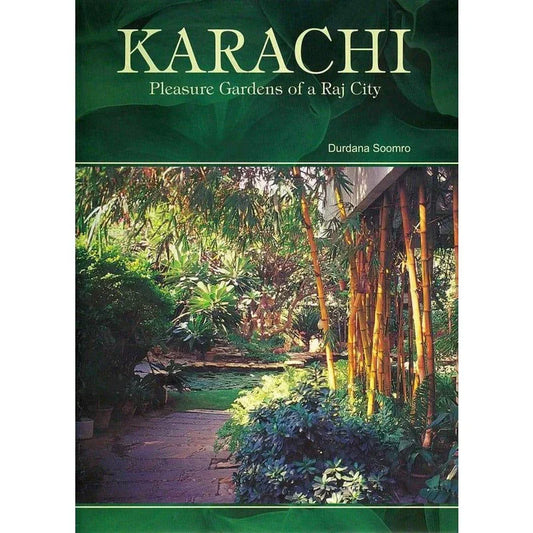 Karachi Pleasure Gardens Of A Raj City /Durdana Soomro