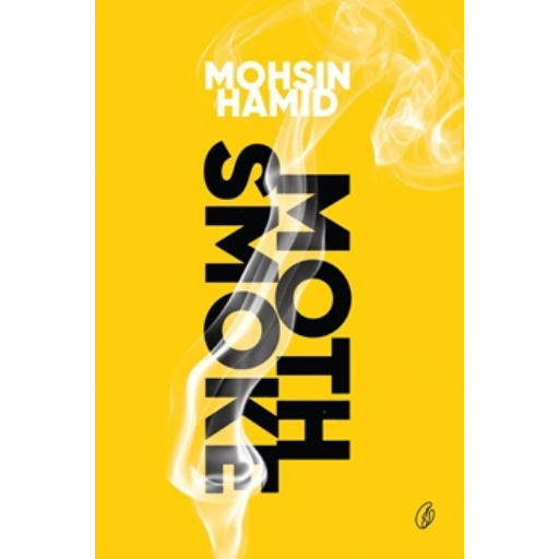 Moth Smoke /Mohsin Hamid