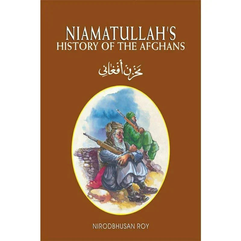 Niamatullah's History Of The Afghans /Nirodbhusan Roy