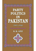 Party Politics In Pakistan 1947-58 /K.K.Aziz