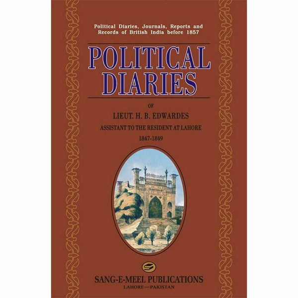 Political Diaries Of Lt. H. B. Edwardes 1847-49  By H. B. Edwardes