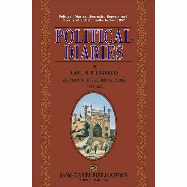 Political Diaries Of Lt. H. B. Edwardes 1847-49  By H. B. Edwardes