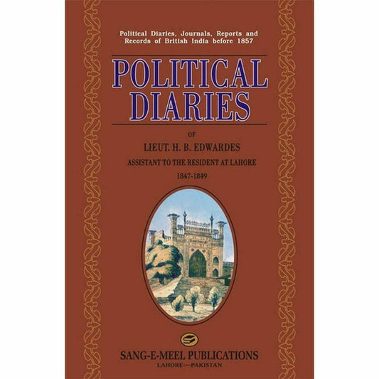 Political Diaries Of Lt. H. B. Edwardes 1847-49  By H. B. Edwardes