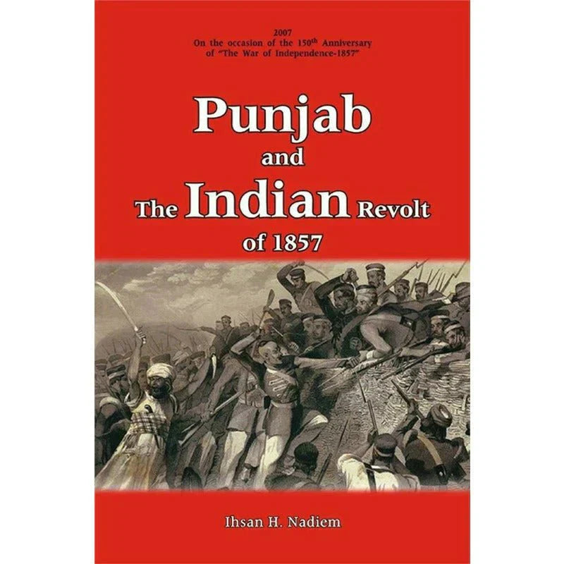 Punjab And The Indian Revolt Of 1857 / Ihsan H. Nadiem