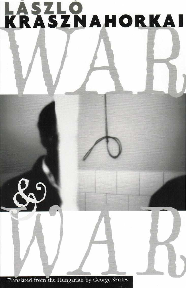 War & War
László Krasznahorkai
, 
George Szirtes
 (Translator