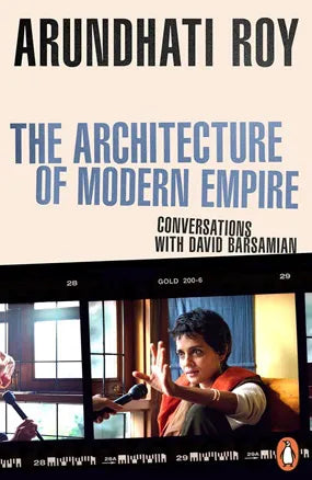The architecture Of Modern Empire by arundati roy