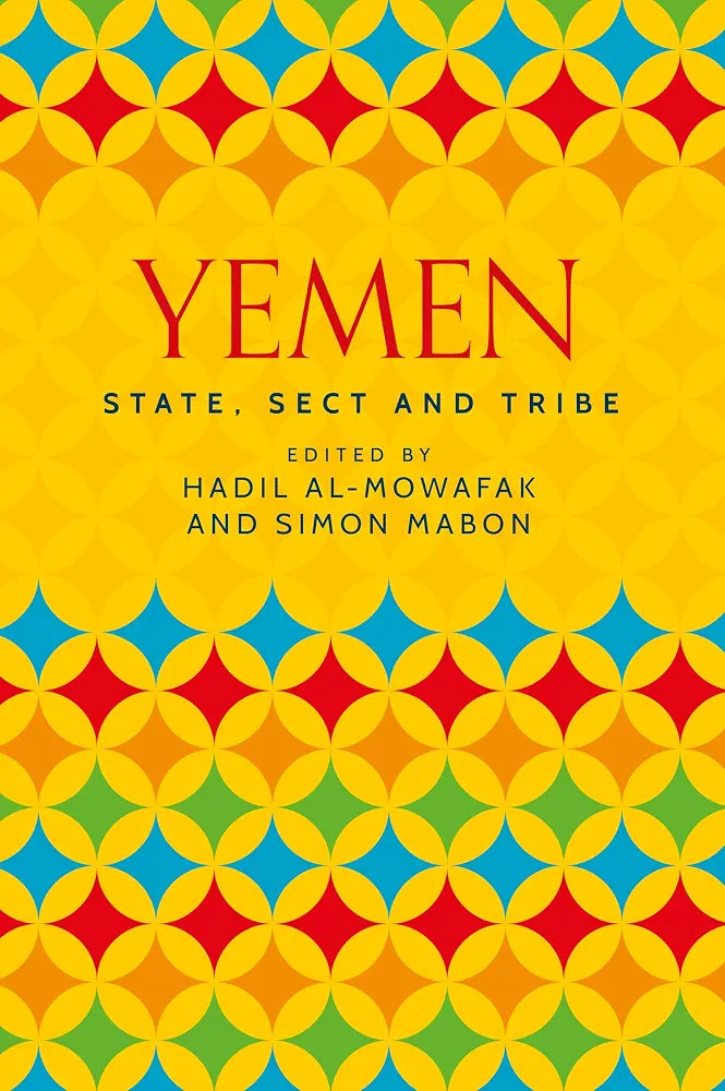 Yemen: State, sect and tribe (Identities and Geopolitics in the Middle East) by Simon Mabon