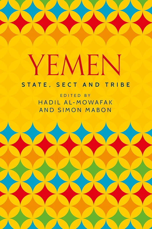Yemen: State, sect and tribe (Identities and Geopolitics in the Middle East) by Simon Mabon