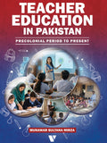Teacher Education In Pakistan
PRECOLONIAL PERIOD TO PRESENT
By Munawar Sultana Mirza
