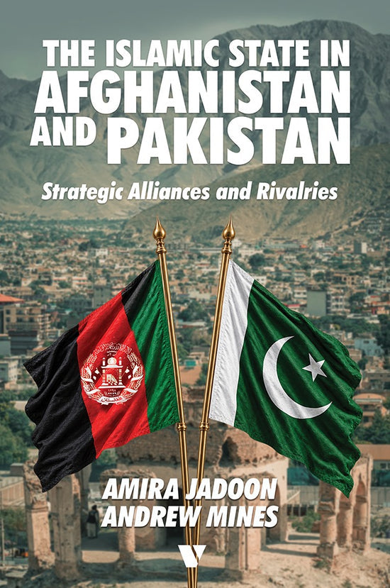 The Islamic State In Afghanistan And Pakistan
STRATEGIC ALLIANCES AND RIVALRIES
By Amira Jadoon & Andrew Mines