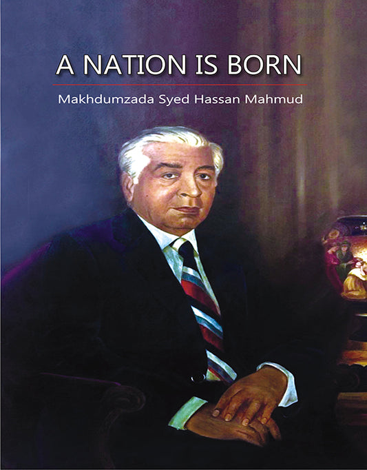 A nation is born by makhdumzada syed hassan mahmud