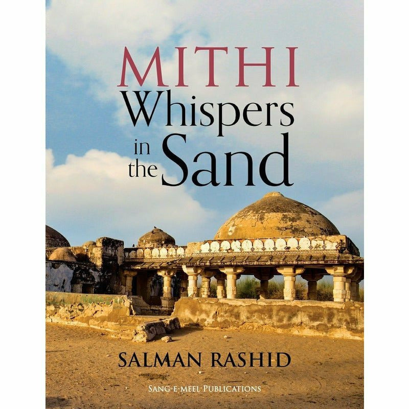 Mithi Whispers in the Sand
 by salman rashid