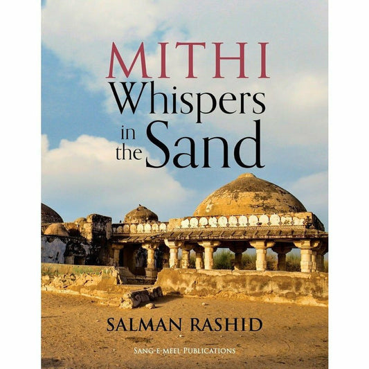 Mithi Whispers in the Sand
 by salman rashid
