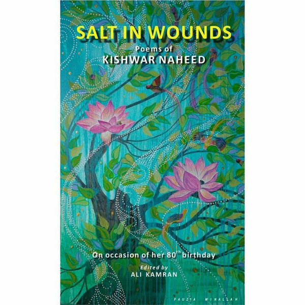 Salt in Wounds: Poems of By  Kishwar Naheed