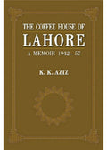 The Coffee House Of Lahore By  K. K. Aziz
