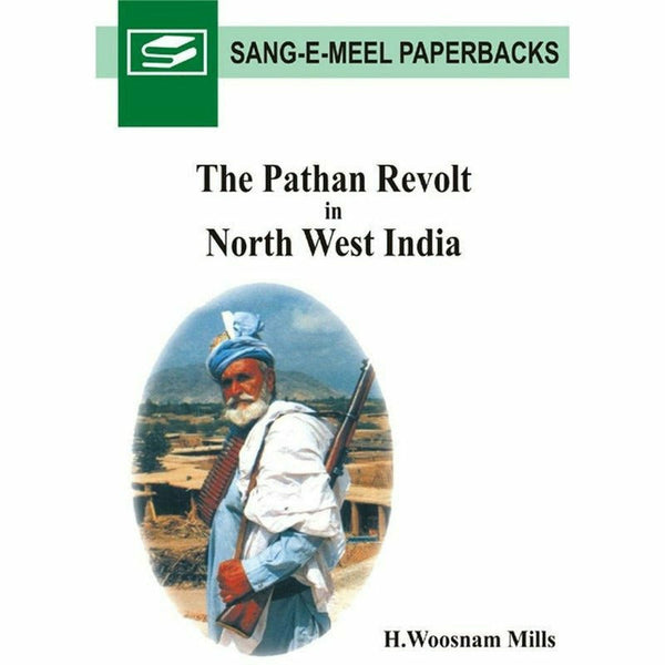 The Pathan Revolt In North West India By  H. Woosanam Mills