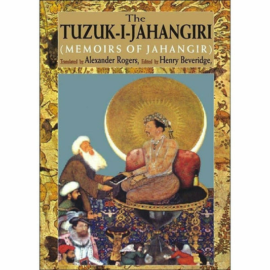 The Tuzuk-I-Jahangiri (Memoirs Of Jahangir) By Alexander Rogers Ed.Henry Beveridge