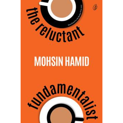 The Reluctant Fundamentalist  /Mohsin Hamid