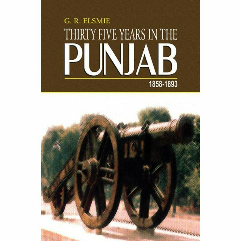 Thirty Five Years In The Punjab 1858-1893 By